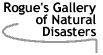 Image that says Rogue's Gallery of Natural Disasters.