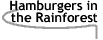 Image that says Hamburgers in the Rainforest.