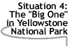 Image that says Situation 4: The 'Big One' in Yellowstone National Park.