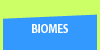 Button that takes you to the Biomes page.