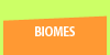 Button that takes you to the Biomes page.