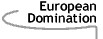 Image that says European Domination.