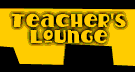 Button that takes you to the Teacher's Lounge page.