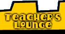 Button that takes you to the Teacher's Lounge page.
