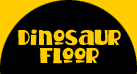 Image that says Dinosaur Floor.