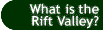 Button that takes you to the What is the Rift Valley page.