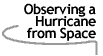 Image that says Observing a Hurricane from Space.