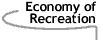 Image that says Economy of Recreation.