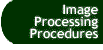 Button that takes you to the Image Processing Procedures page.