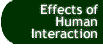 Button that takes you to the Effects of Human Interaction page.