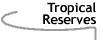 Image that says Tropical Reserves.