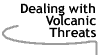 Image that says Dealing with Volcanic Threats.
