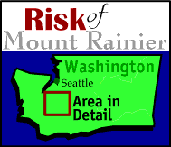 Image of a map showing the state of Washington and a caption that reads: Risk of Mt. Rainier.  This image links to a more detailed image.