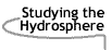 Image that says Studying the Hydrosphere.