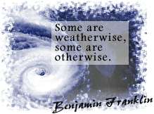 Image of a hurricane and a caption that reads: 'Some are weatherwise, some are otherwise' by Benjamin Franklin.