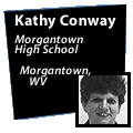Image of Kathy Conway and a caption that reads: Kathy Conway Morgantown High School Morgantown, WV.