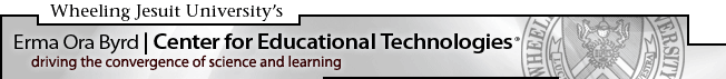 Image that says Wheeling Jesuit University's Erma Ora Byrd Center for Educational Technologies - driving the convergence of science and learning.  This image links to the Center for Educational Technologies home page.