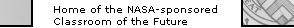 Image that says Home of the NASA-supported Classroom of the Future program.  This image links to the Classroom of the Future page.